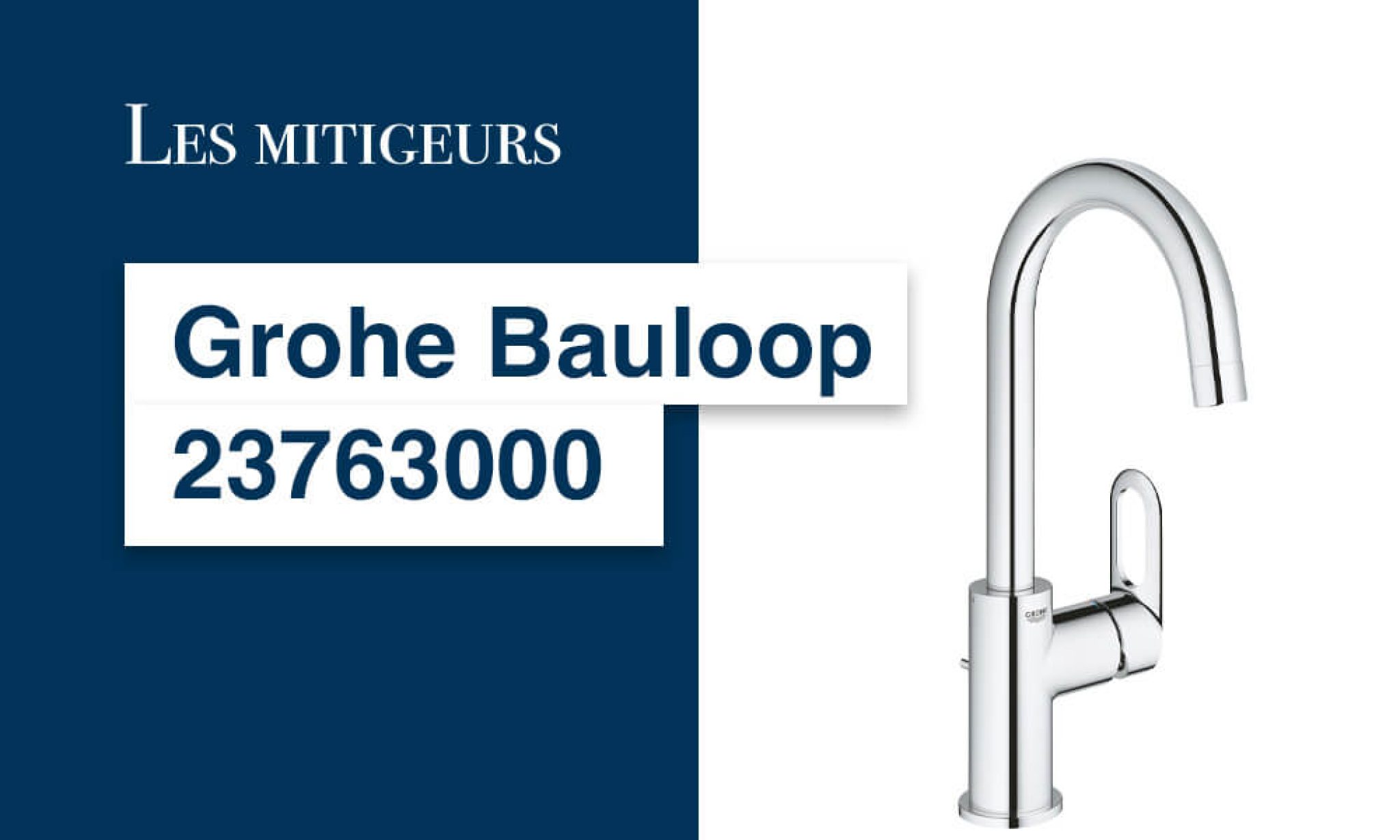 Bauloop Test et avis : mitigeur Grohe Bauloop pour lavabo 23763000 - Les mitigeurs